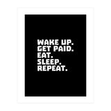 Wake Up Get Paid Eat Sleep Repeat  (Print Only) thumbnail