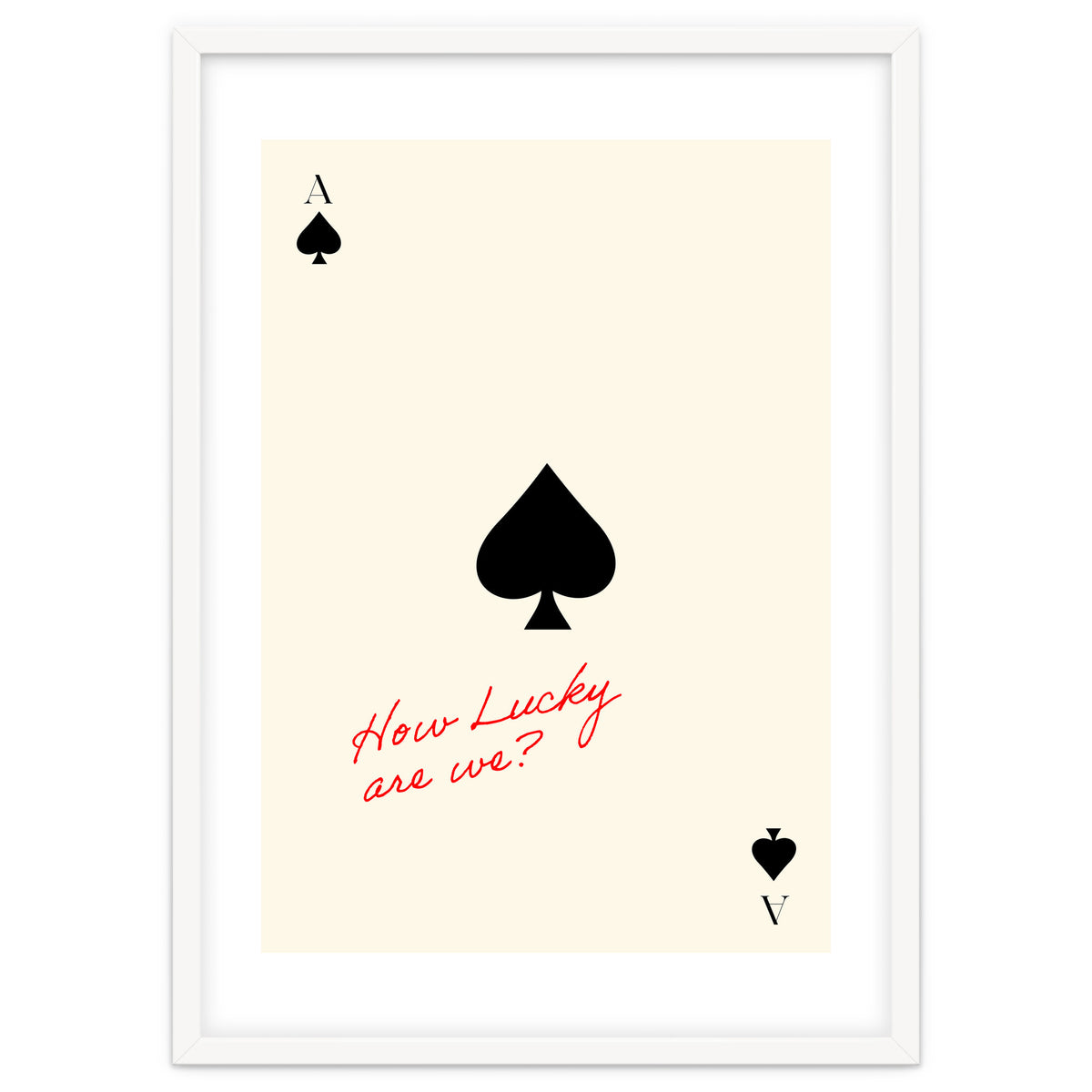 Ace of Spades Luck Quote Print, How Lucky Are We Motivational Wall Art