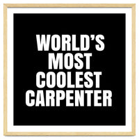 World's most coolest Carpenter