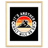 It's Another Half Mile Or So – Funny Hiking Quote Gift For Hikers thumbnail