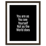 You are as you see yourself. Not as the world does. thumbnail
