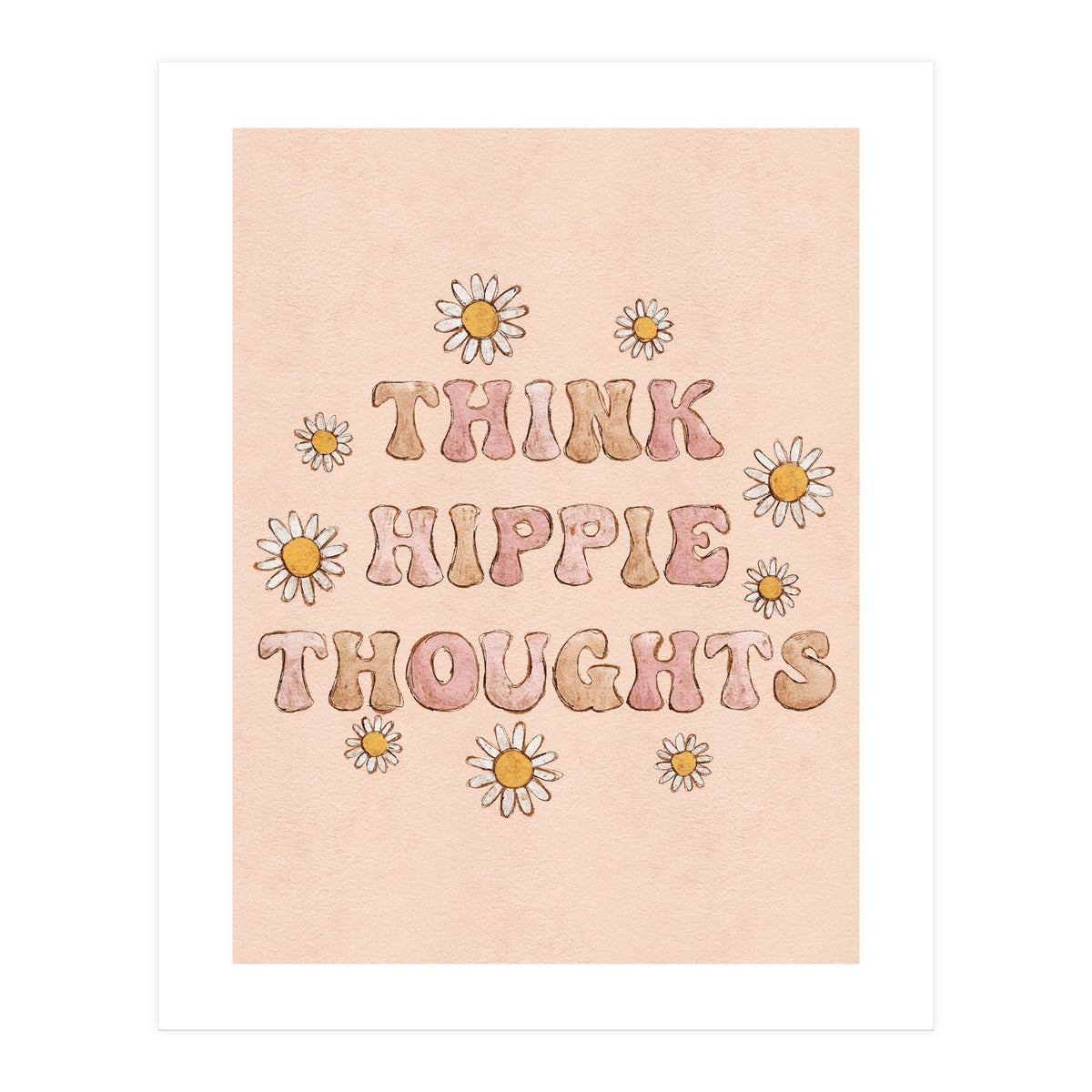 Think Hippie Thoughts (Print Only)