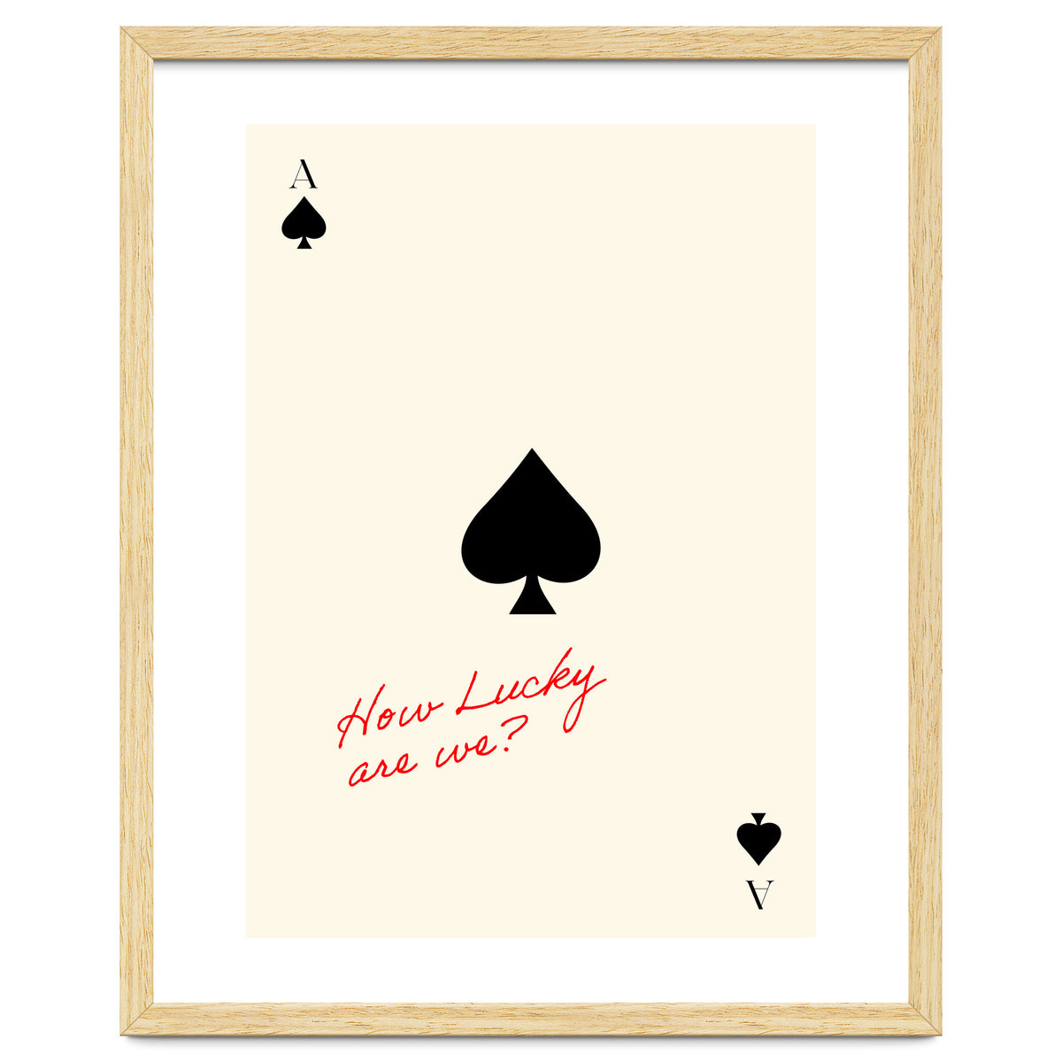 Ace of Spades Luck Quote Print, How Lucky Are We Motivational Wall Art