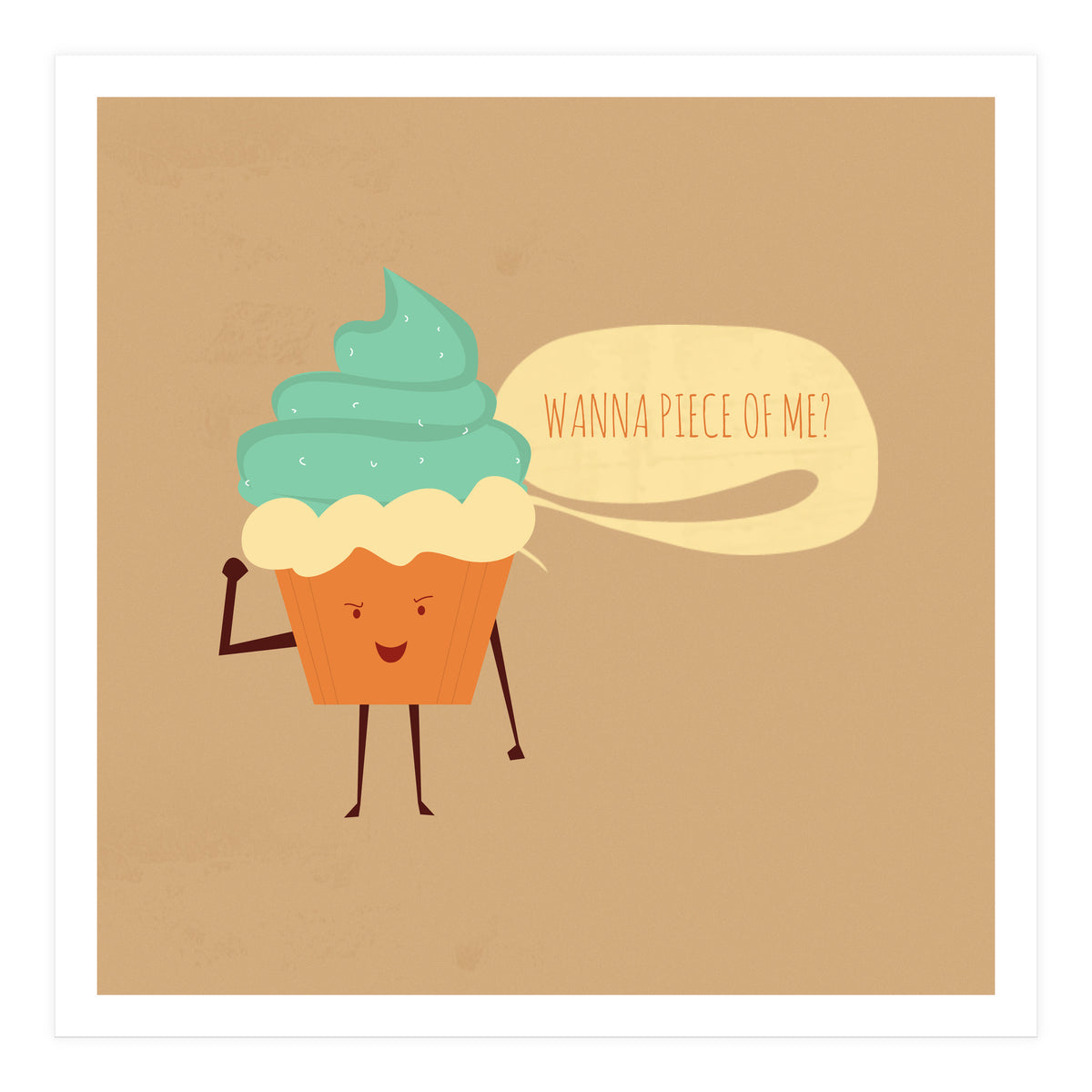 Wanna Piece Of Me (Print Only)