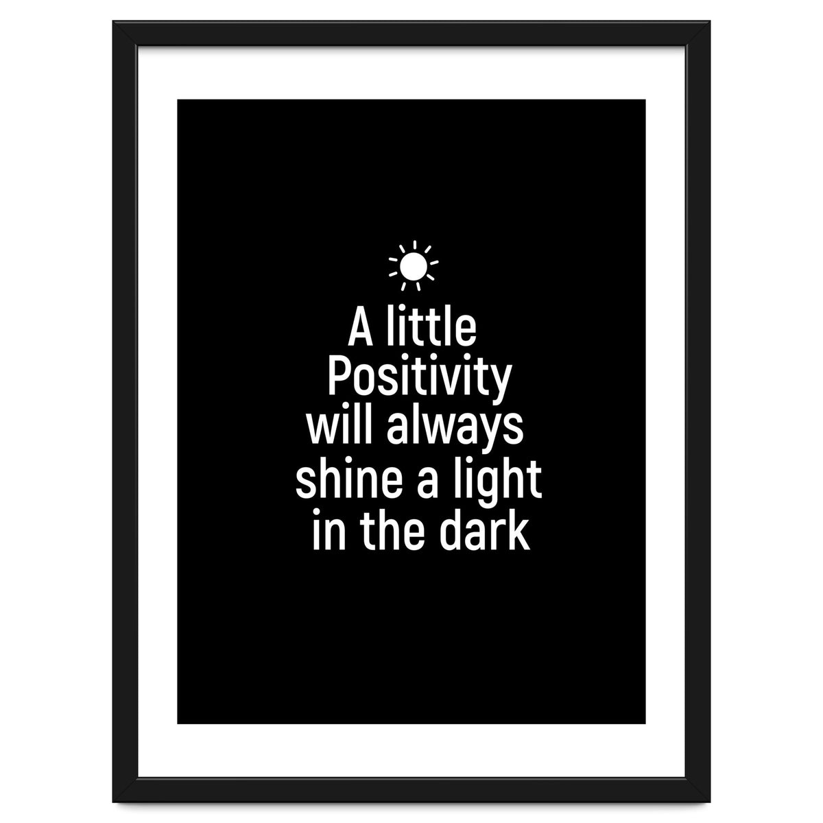 A little positivity will always shine a light in the dark