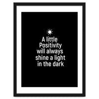 A little positivity will always shine a light in the dark