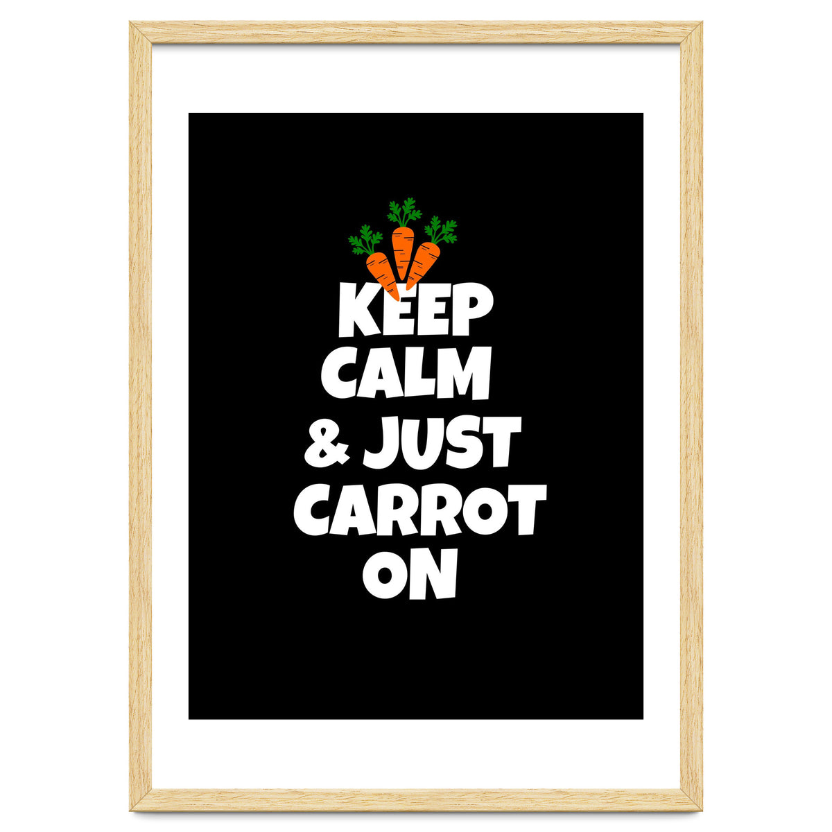 Just keep calm and carrot on