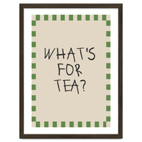 What’s For Tea, Cute Kitchen Quote Print, Playful Wall Art for Dining Spaces