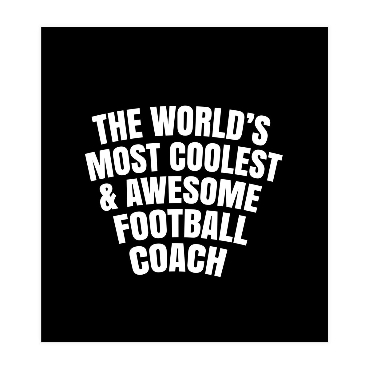 World's most coolest and awesome football Coach (Print Only)