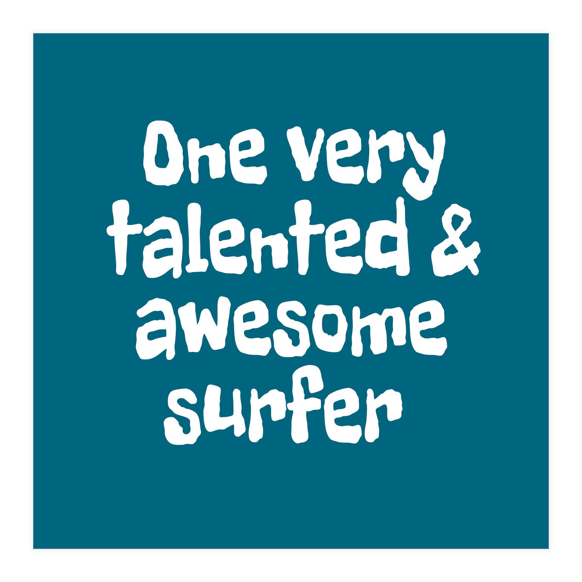 One very talented and awesome surfer (Print Only)