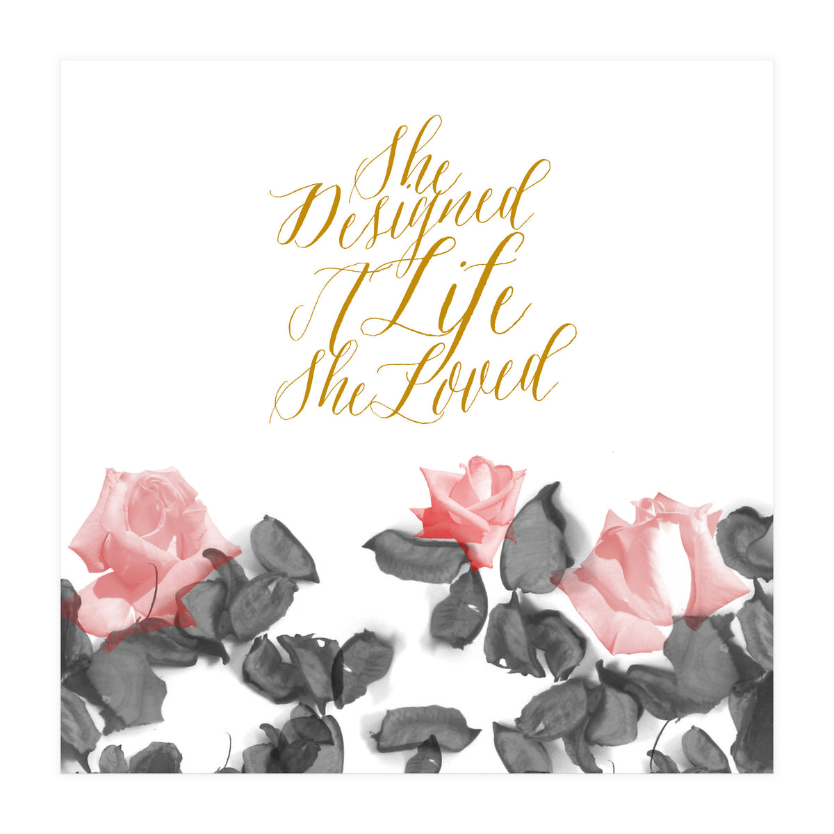She Designed A Life She Loved (Print Only)