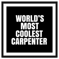 World's most coolest Carpenter