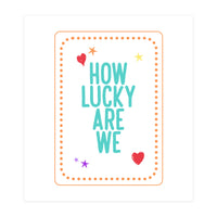 How Lucky Are We, Cute Positive Quote Print for Kids Room Decor (Print Only)