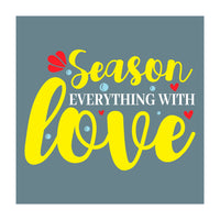 Season Everything With Love  (Print Only)