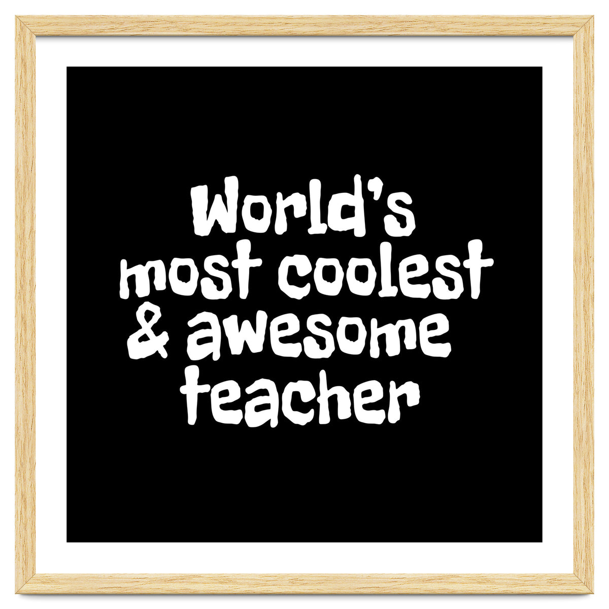 World's most coolest and awesome teacher