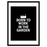 Born to work in the garden thumbnail