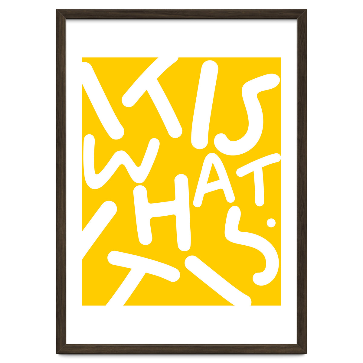 It Is What It Is. Typography Funky Quote Saying Words, Minimal Positivity Bright Yellow, Fun Quirky Eclectic Bohemian Contemporary Modern