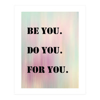 Be You Do You For You Prancheta 1 (Print Only)