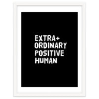 Extra Ordinary Positive Human