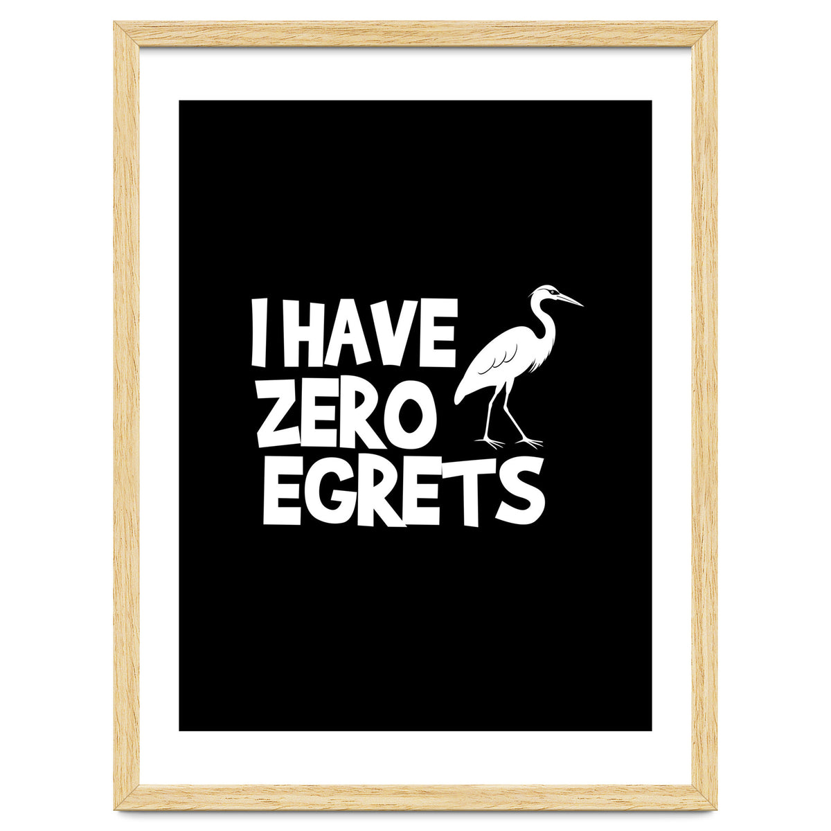 I Have Zero Egrets