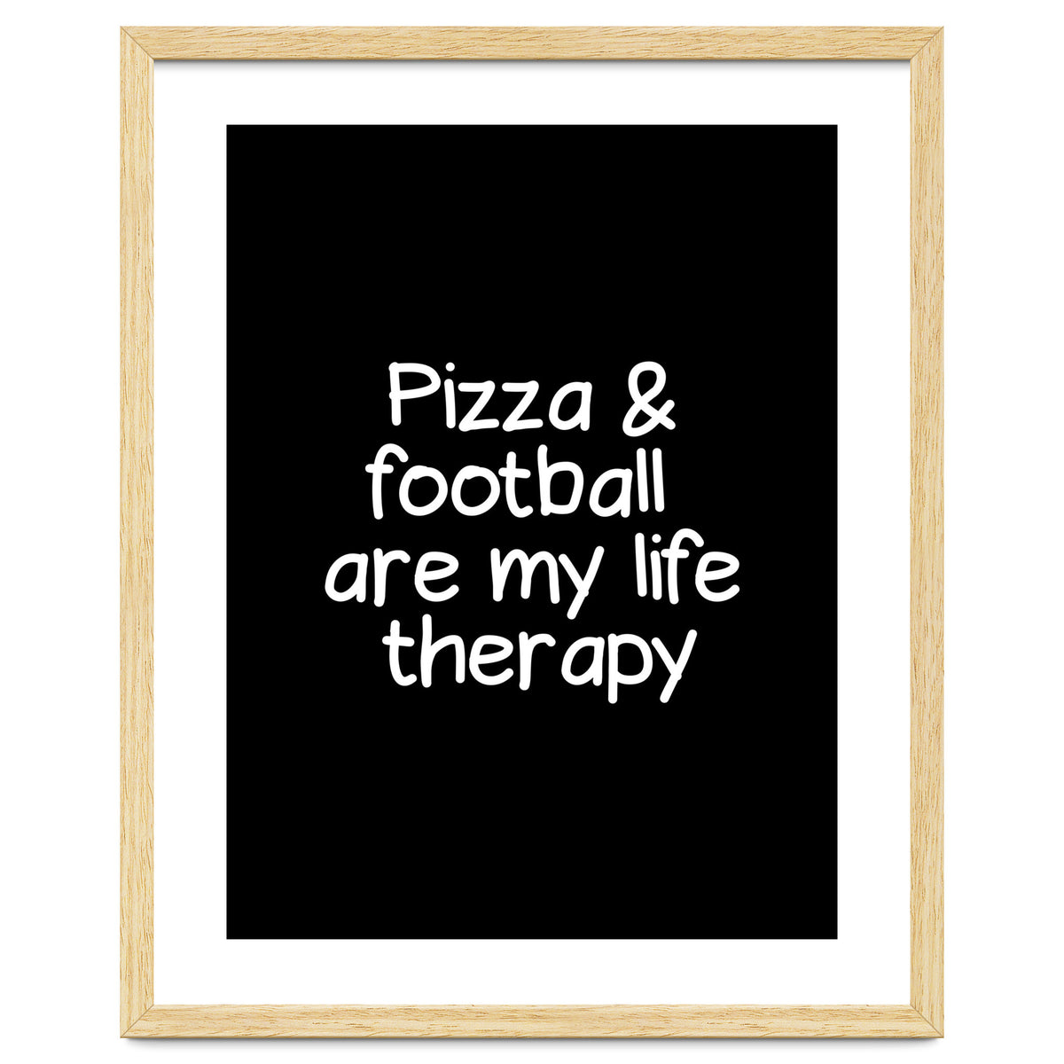Pizza and football are my life therapy