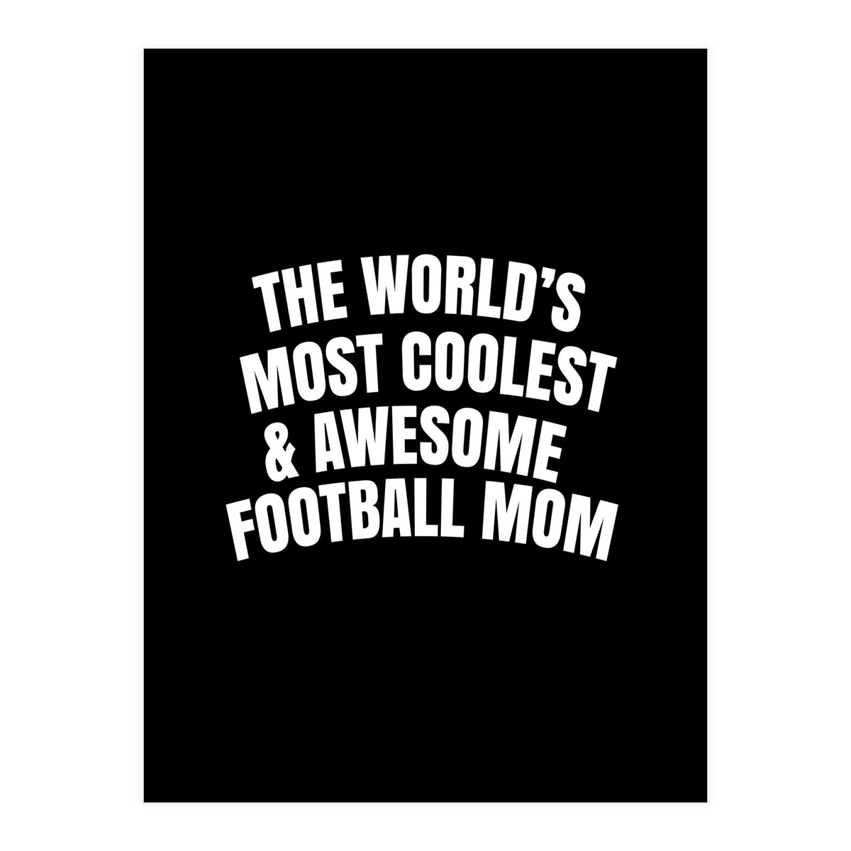 World's most coolest and awesome football Mom (Print Only)