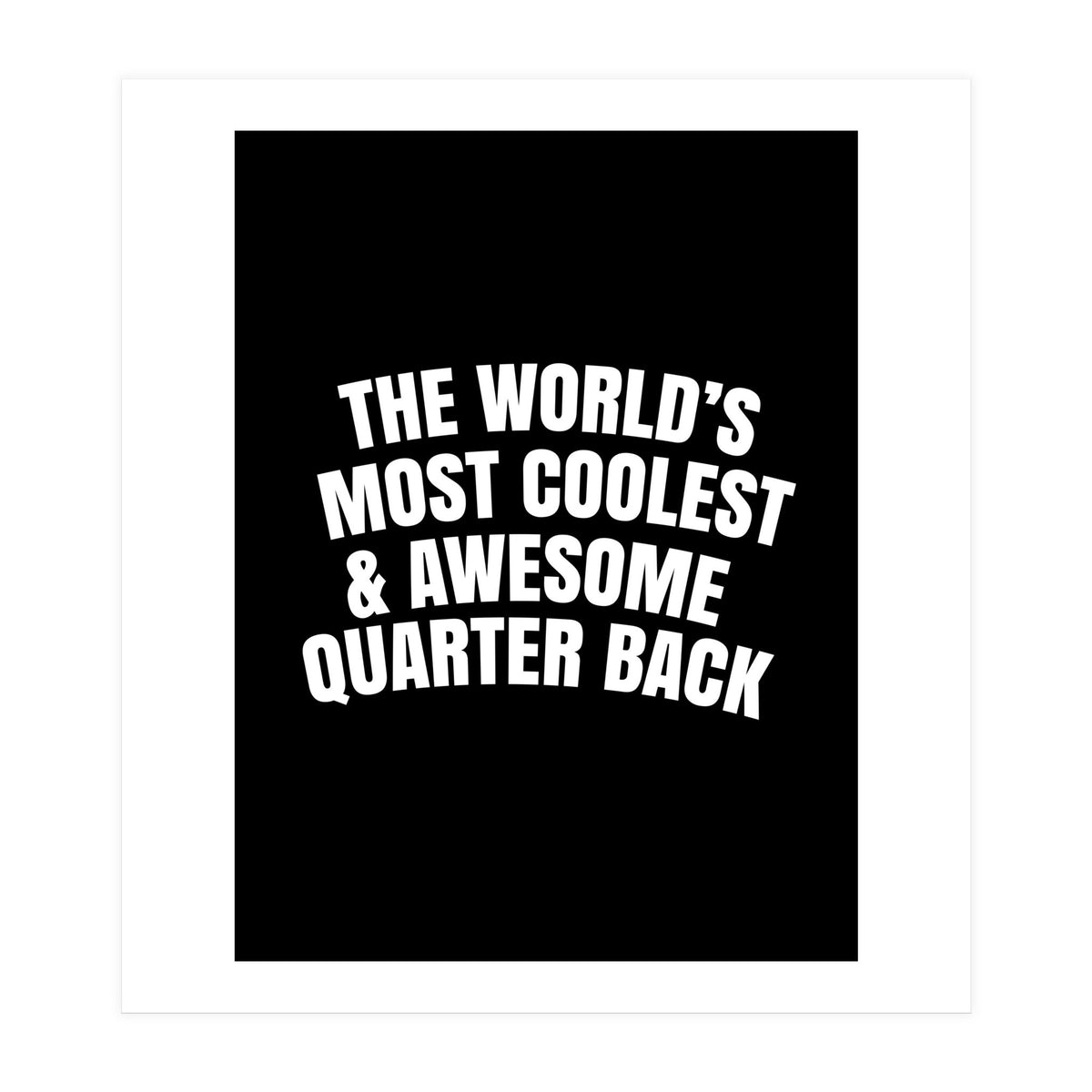world's most coolest and awesome quarter back (Print Only)