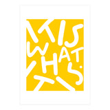 It Is What It Is. Typography Funky Quote Saying Words, Minimal Positivity Bright Yellow, Fun Quirky Eclectic Bohemian Contemporary Modern (Print Only) thumbnail