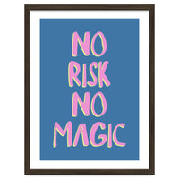 No Risk No Magic, No Risk No Story