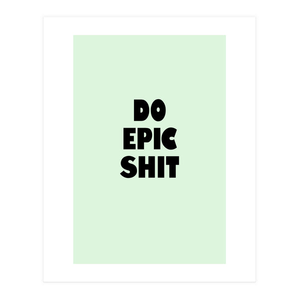 Do Epic Shit, Motivational Quote Poster, Bold Typography Print for Office Decor (Print Only)