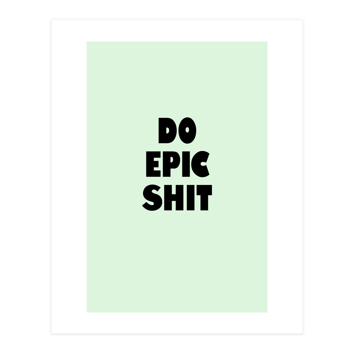 Do Epic Shit, Motivational Quote Poster, Bold Typography Print for Office Decor (Print Only)