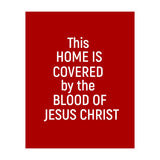 This Home is Covered By The Blood Of Jesus (Print Only) thumbnail