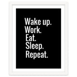 Wake Up. Work. Eat. Sleep. Repeat. thumbnail