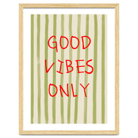 Good Vibes Only