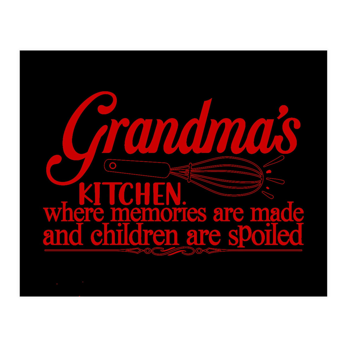 Grandmas Kitchen Where Memories Are Made And Children Are Spoiled  (Print Only)