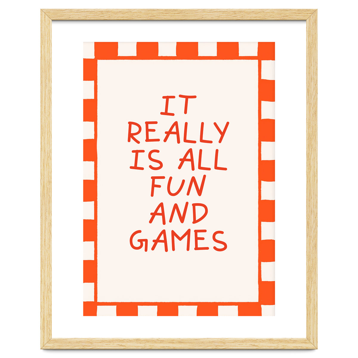 It Really Is All Fun and Games, Playful Quote Print for Happy Spaces