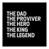 Dad Provider Hero King Legend (Print Only) thumbnail