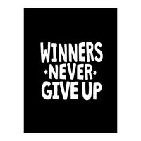 Winners Never Give Up (Print Only)