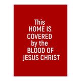 This Home is Covered By The Blood Of Jesus (Print Only) thumbnail