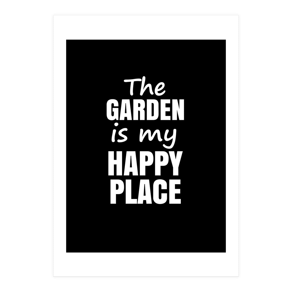 The Garden Is My Happy Place Fy (Print Only)