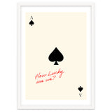 Ace of Spades Luck Quote Print, How Lucky Are We Motivational Wall Art thumbnail