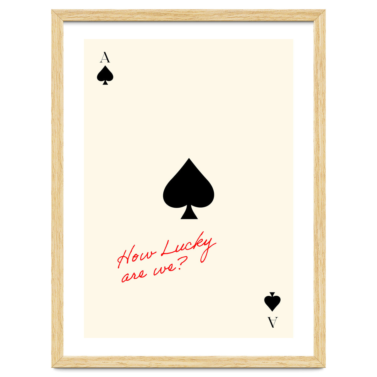 Ace of Spades Luck Quote Print, How Lucky Are We Motivational Wall Art