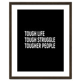 Tough Life Tough Struggle Tougher People thumbnail