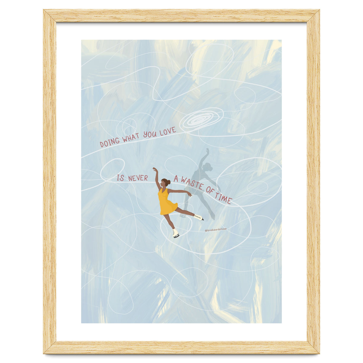 Doing What You Love Is Never A Waste Of Time