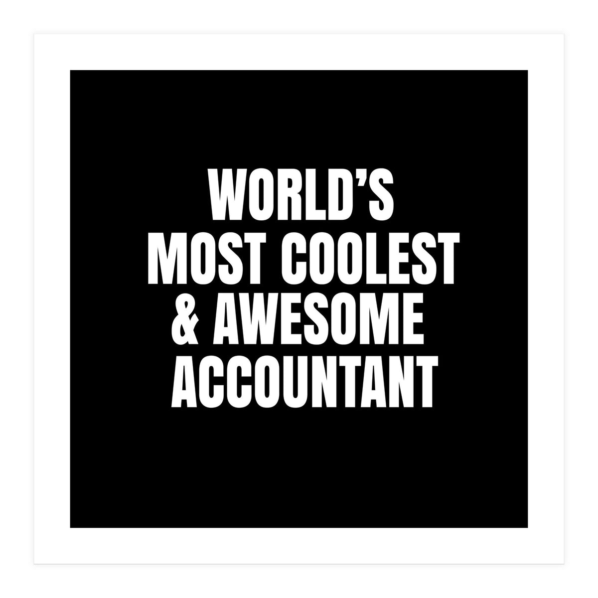 World's most coolest and awesome accountant (Print Only)