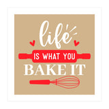 Life Is What You Bake It  (Print Only) thumbnail