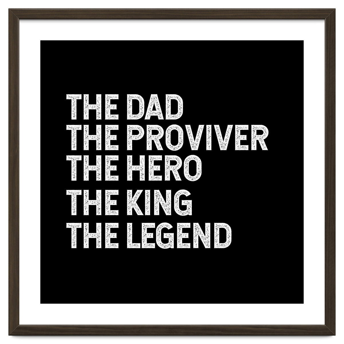 Dad Provider Hero King Legend