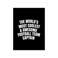 World's most coolest and awesome football team captain (Print Only)