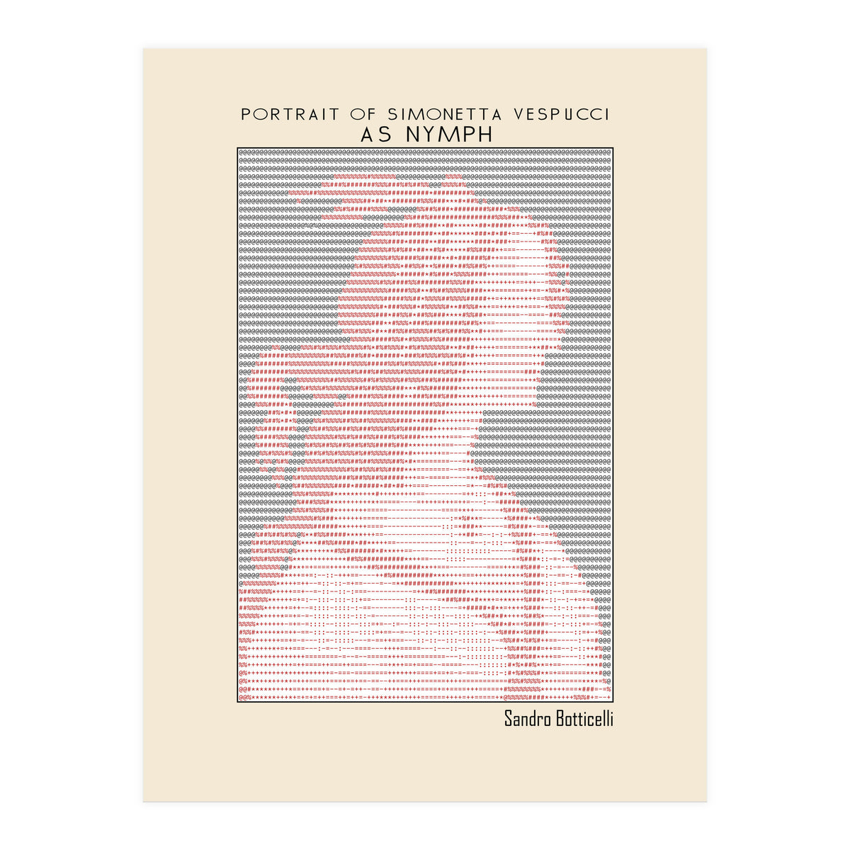 Portrait of Simonetta Vespucci as Nymph – Sandro Botticelli (ascii art)  (Print Only)