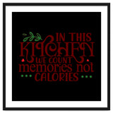 In This Kitchen We Count Memories Not Calories thumbnail